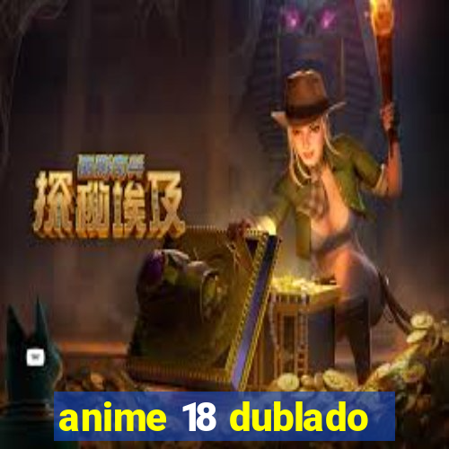 anime 18 dublado